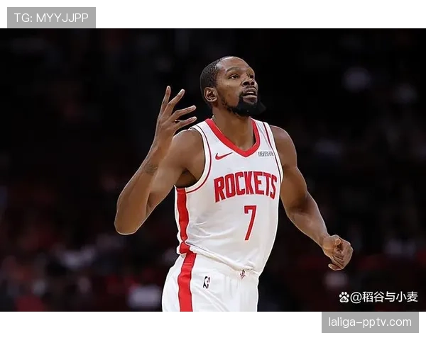 火箭因杜兰特加盟战力跃升 进攻三核架构弥补短板